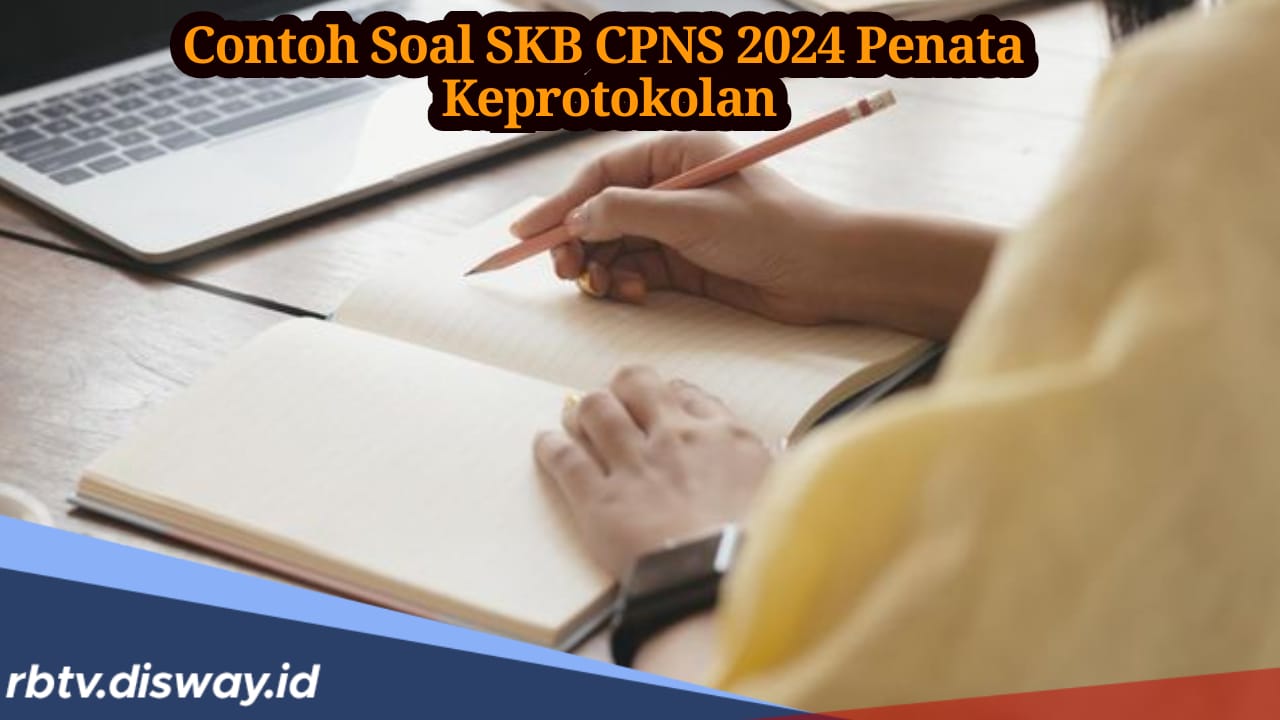 Kumpulan Contoh Soal SKB CPNS 2024 Penata Keprotokolan Lengkap dengan Kunci Jawabannya