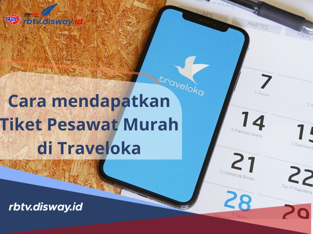 Begini Cara Mendapatkan Tiket Pesawat di Aplikasi Traveloka, Pastinya Harga Lebih Murah