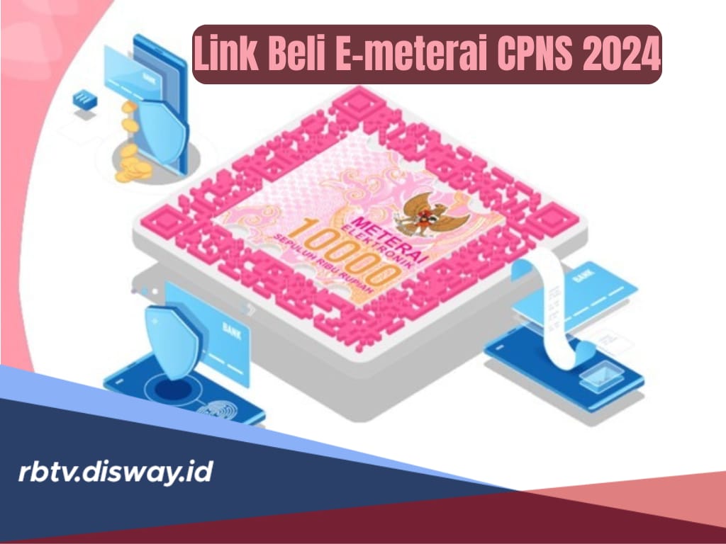 H-1 Penutupan Pendaftaran CPNS 2024, Ini Link Beli E-Meterai Asli untuk Daftar CPNS 2024