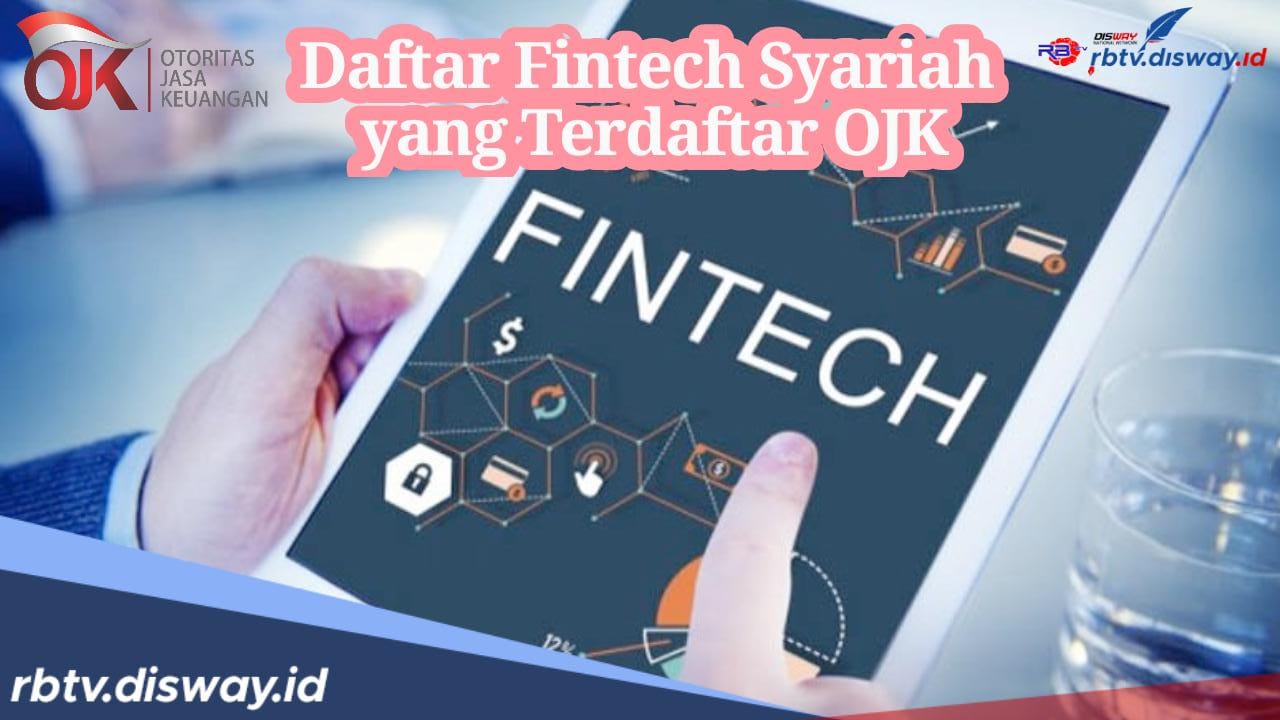 10 Fintech Syariah Ini Sudah Terdaftar di OJK, Pelaku Usaha Bisa Ajukan Pinjaman