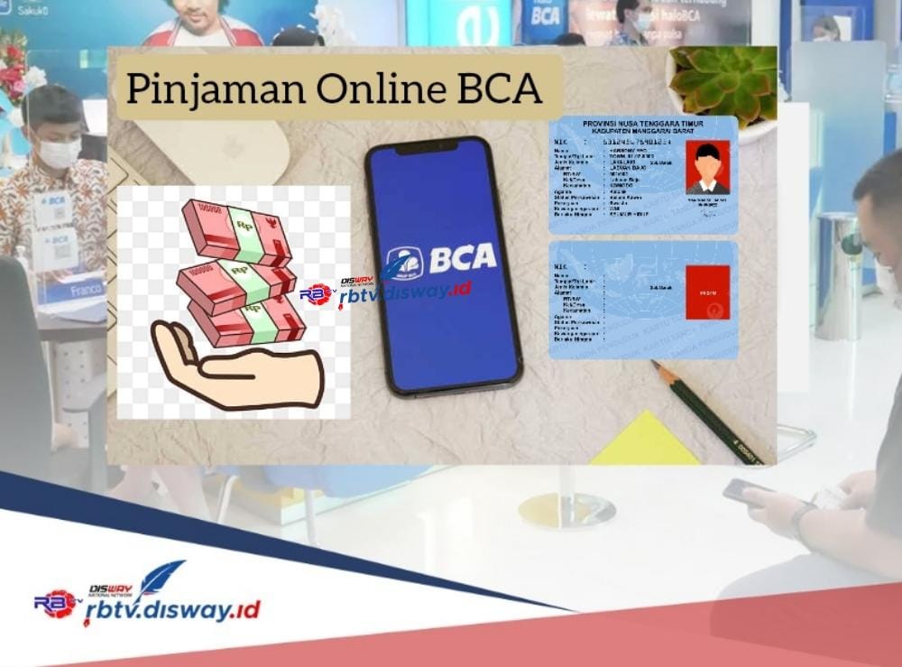 Pinjaman Online BCA 2024 Pakai KTP Langsung Cair, Begini Langkah Pinjam Rp19 Juta Tanpa Jaminan
