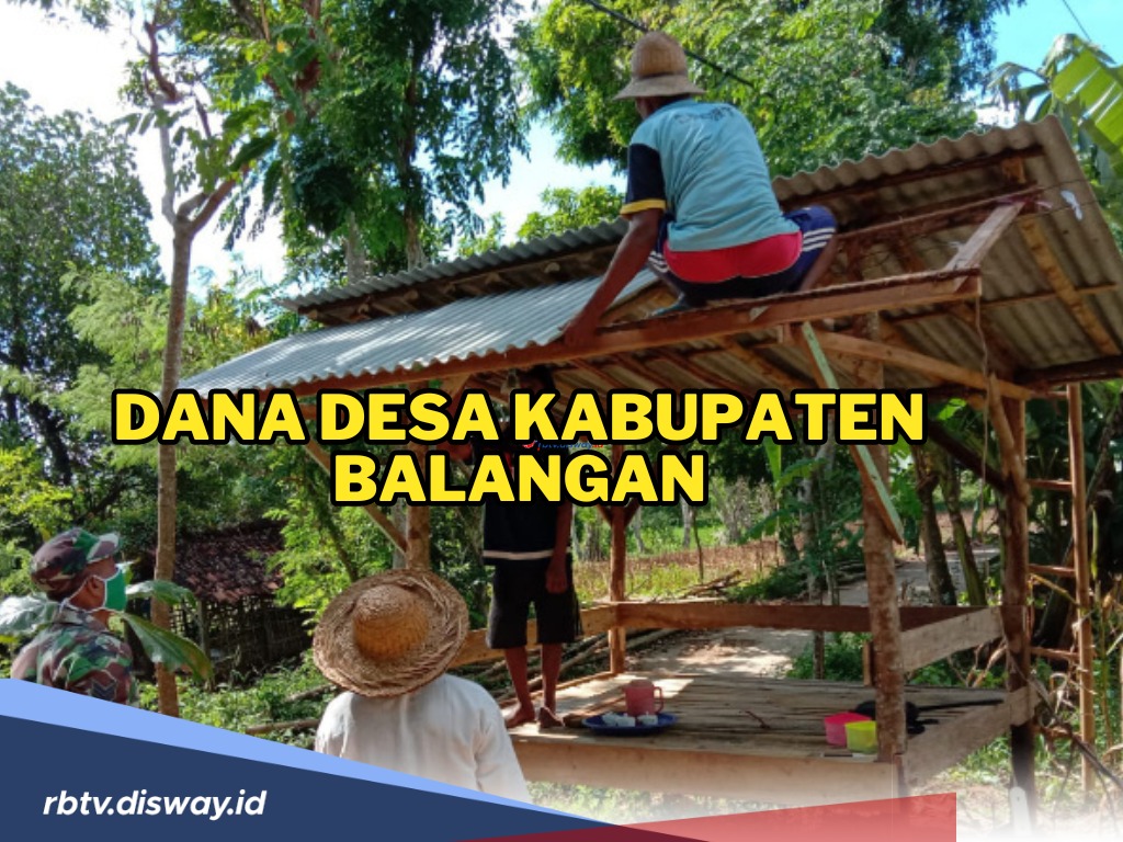 Cek Rincian Dana Desa 2024 Kabupaten Balangan Kalimantan Selatan, Simak Berapa Dana Desa di Daerahmu?