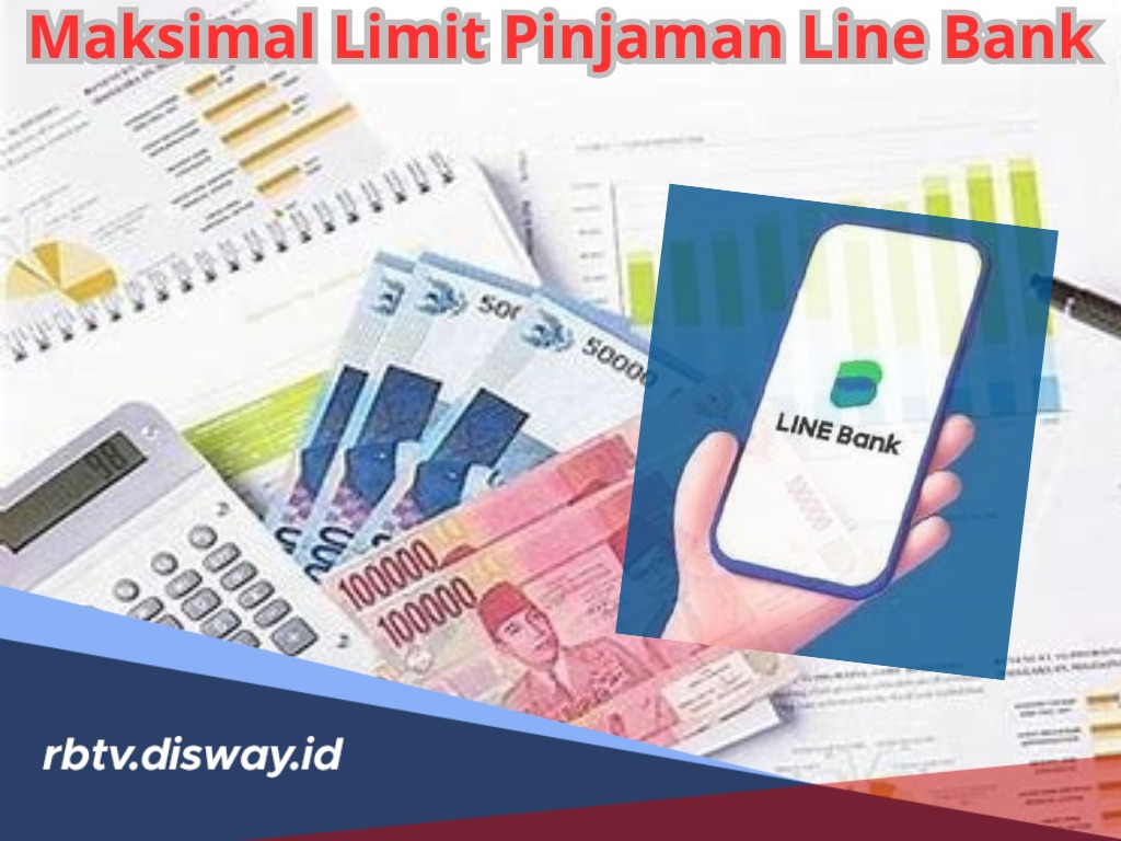 Maksimal Limit Pinjaman Line Bank, Capai Rp 300 Juta Bunga Rendah, Bebas Biaya Admin 