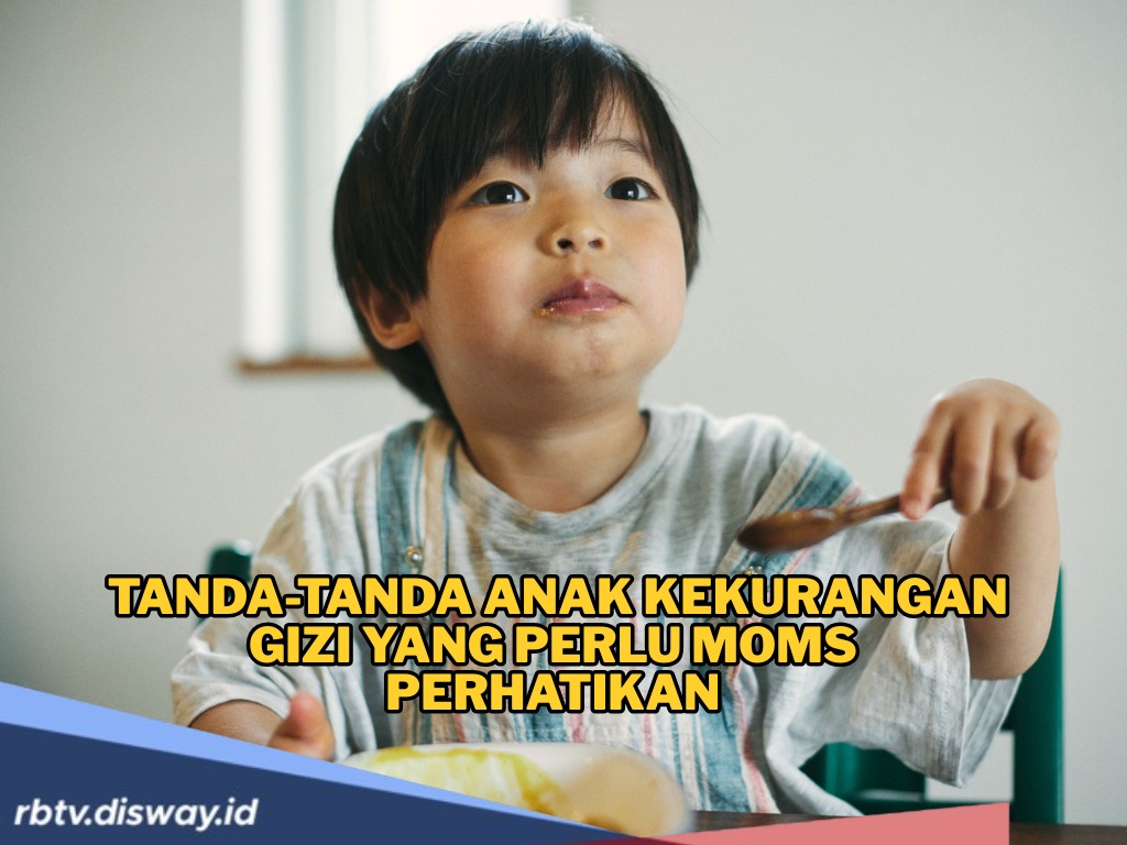 Seperti Ini Tanda-tanda Anak Kekurangan Gizi, Jangan Disepelekan 