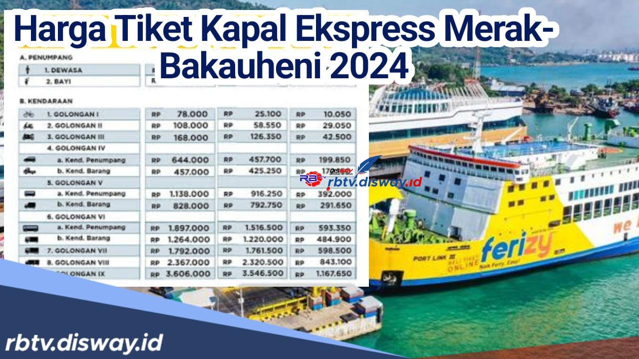 Nikmati Fasilitas yang Berbeda, Segini Harga Tiket Kapal Merak Express Merak-Bakauheni 2024