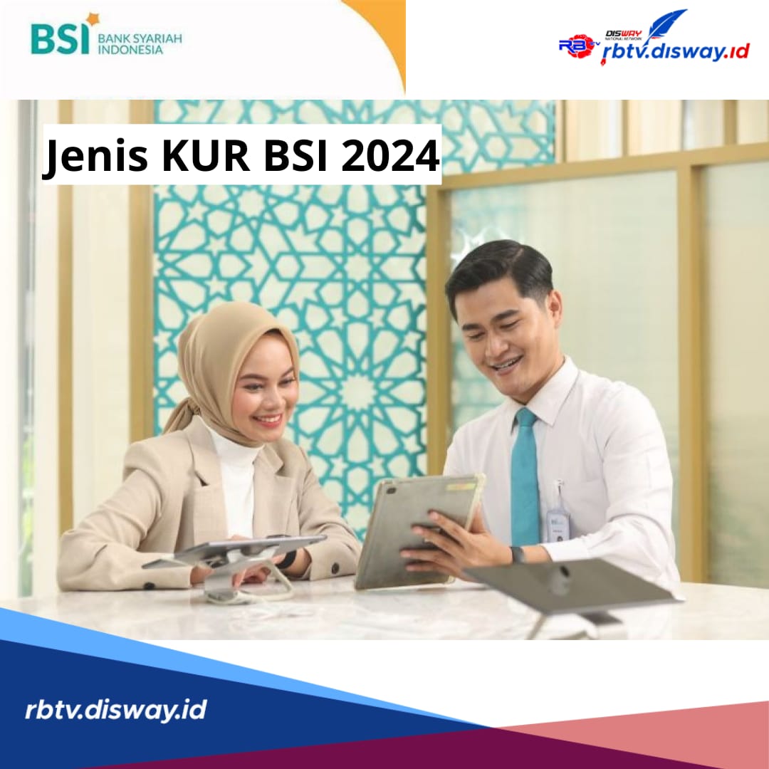 3 Jenis KUR BSI 2024 untuk Pelaku UMKM, Limit Capai Rp 500 Juta dan Bebas Biaya Admin