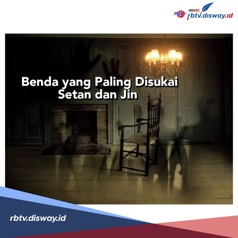 Jangan Simpan di Rumah, 6 Benda Ini Paling Disukai Setan dan Jin, Membuat Rezeki Seret 