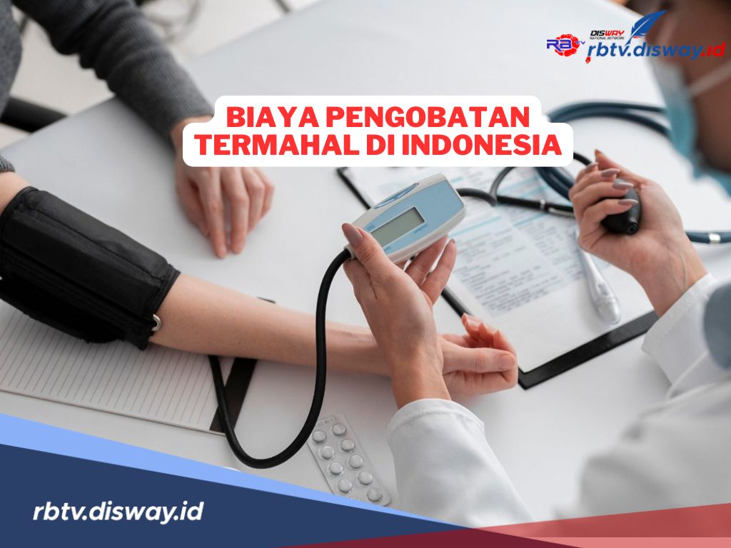 Daftar Penyakit dengan Biaya Pengobatan Termahal di Indonesia 2024