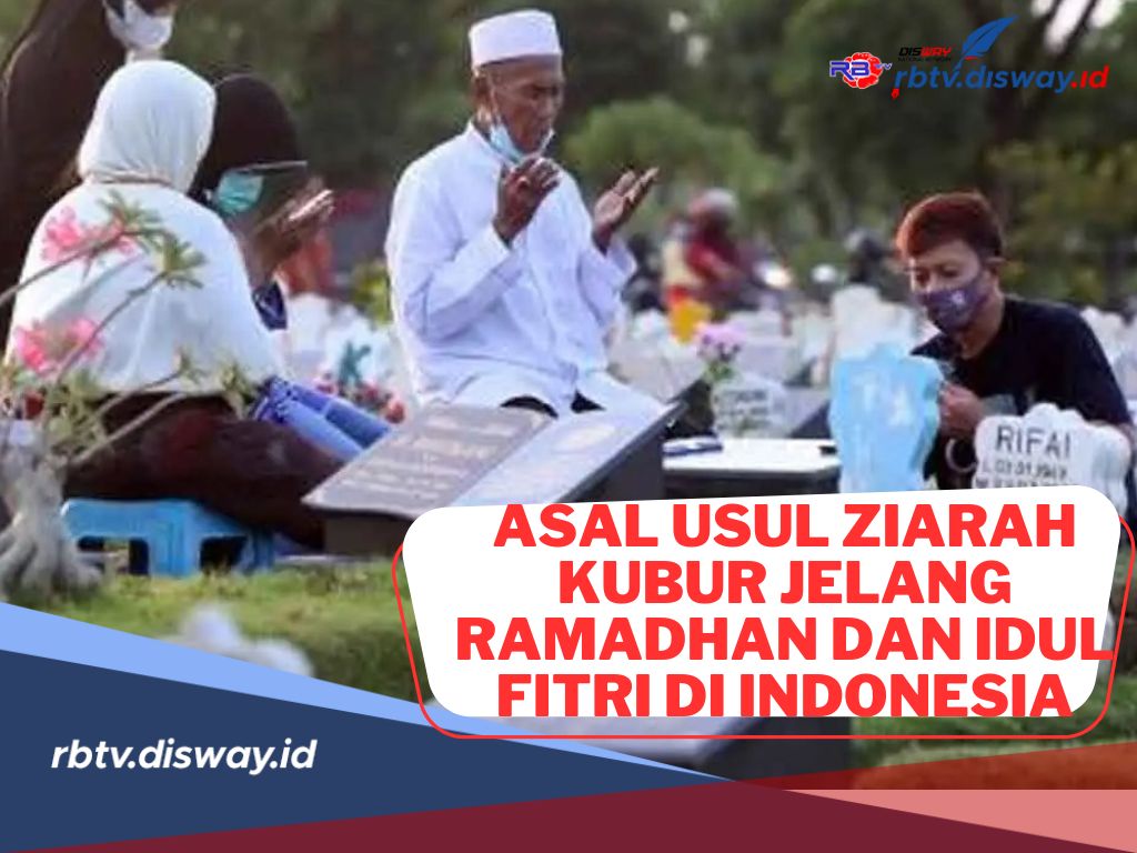 Asal-usul Tradisi Ziarah Kubur Jelang Ramadhan dan Idul Fitri di Indonesia