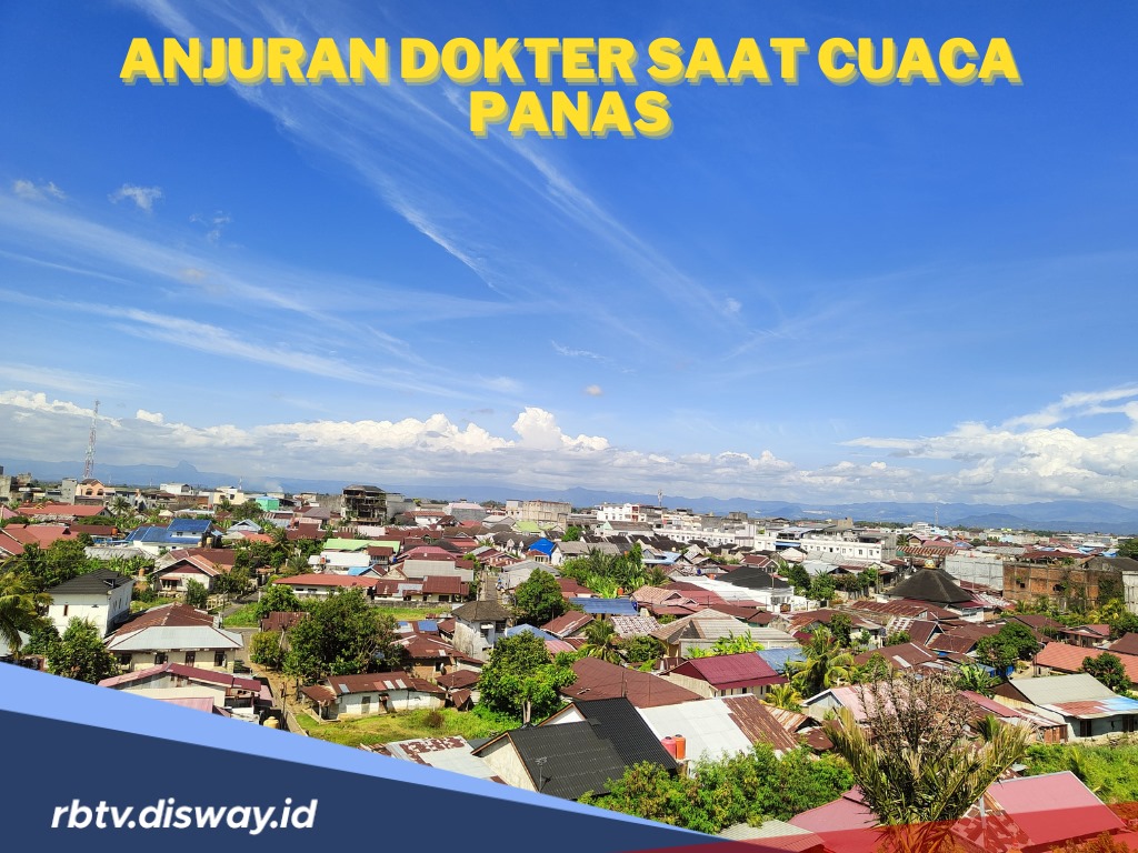 Cuaca Bengkulu Panas Bagaikan Neraka Bocor, Ini Anjuran Dokter agar Tidak Sakit