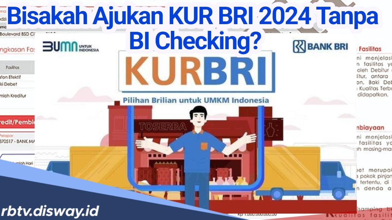 Apakah Bisa Ajukan Pinjaman KUR BRI Tanpa BI Checking di 2024 Ini? Jawabannya Ini