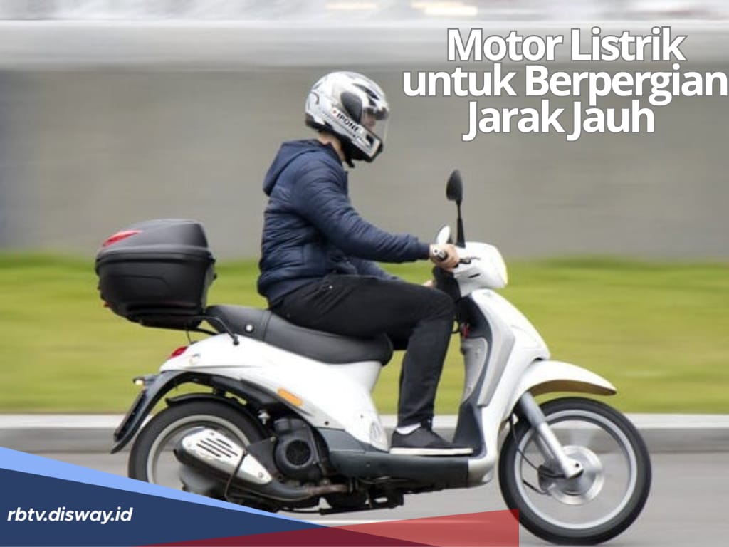 9 Rekomendasi Motor Listrik untuk Perjalanan Jarak Jauh, Hemat dan Nyaman