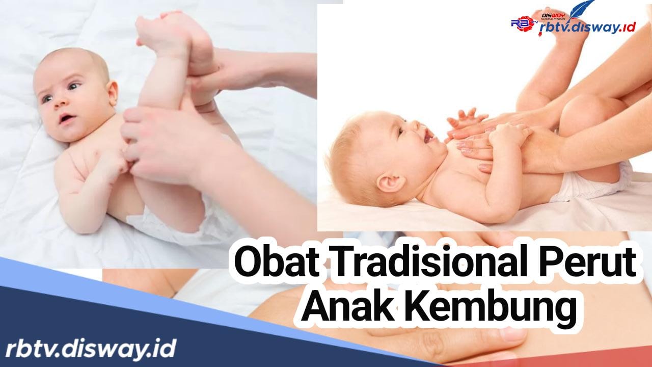 10 Obat Tradisional Perut Kembung Pada Anak, Berikan Kenyamanan Pada Si Kecil, Terutama Saat Mudik 