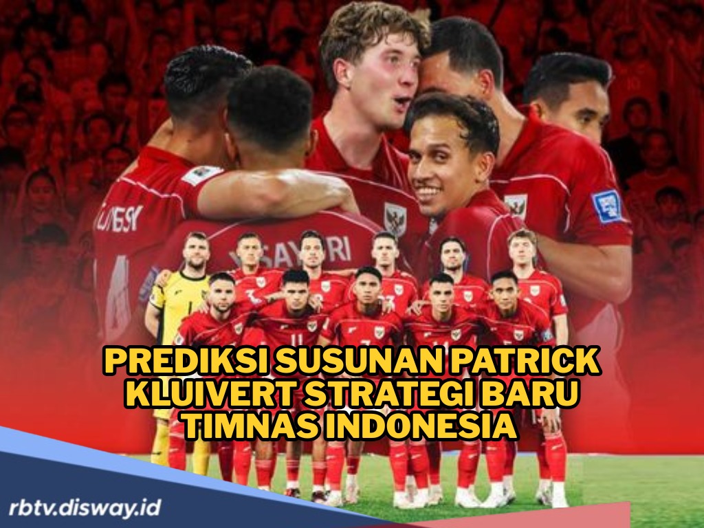 Nasib Timnas Indonesia Ditentukan di Jeddah, Ini Prediksi Formasi yang Diturunkan Juru Taktik Patrick Kluivert