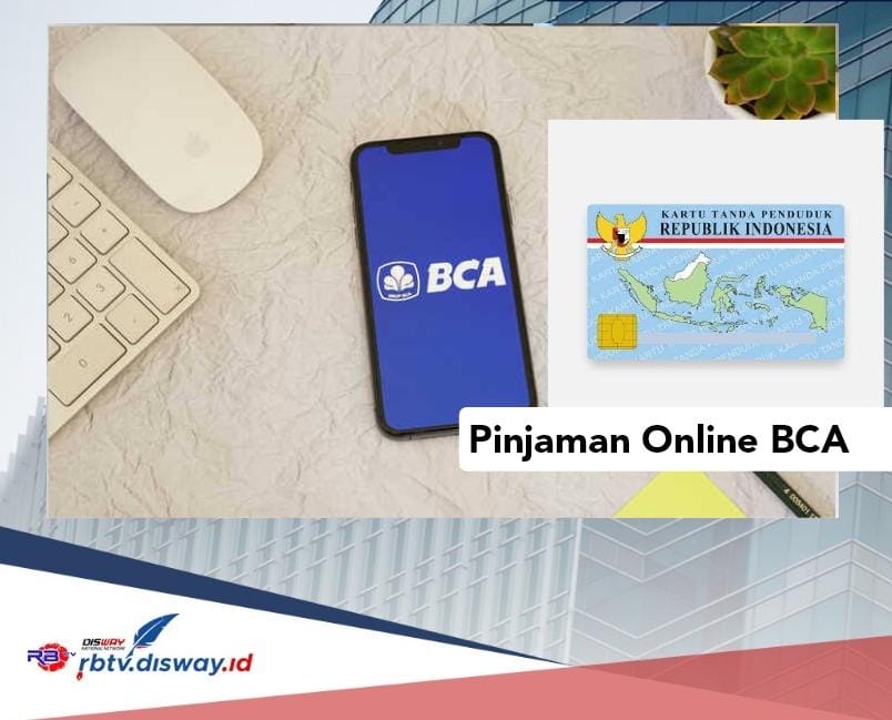 Pinjaman Online BCA 2024 Langsung Cair Pakai KTP, Pinjam Rp 3 Juta Angsuran Rp 200 Ribu