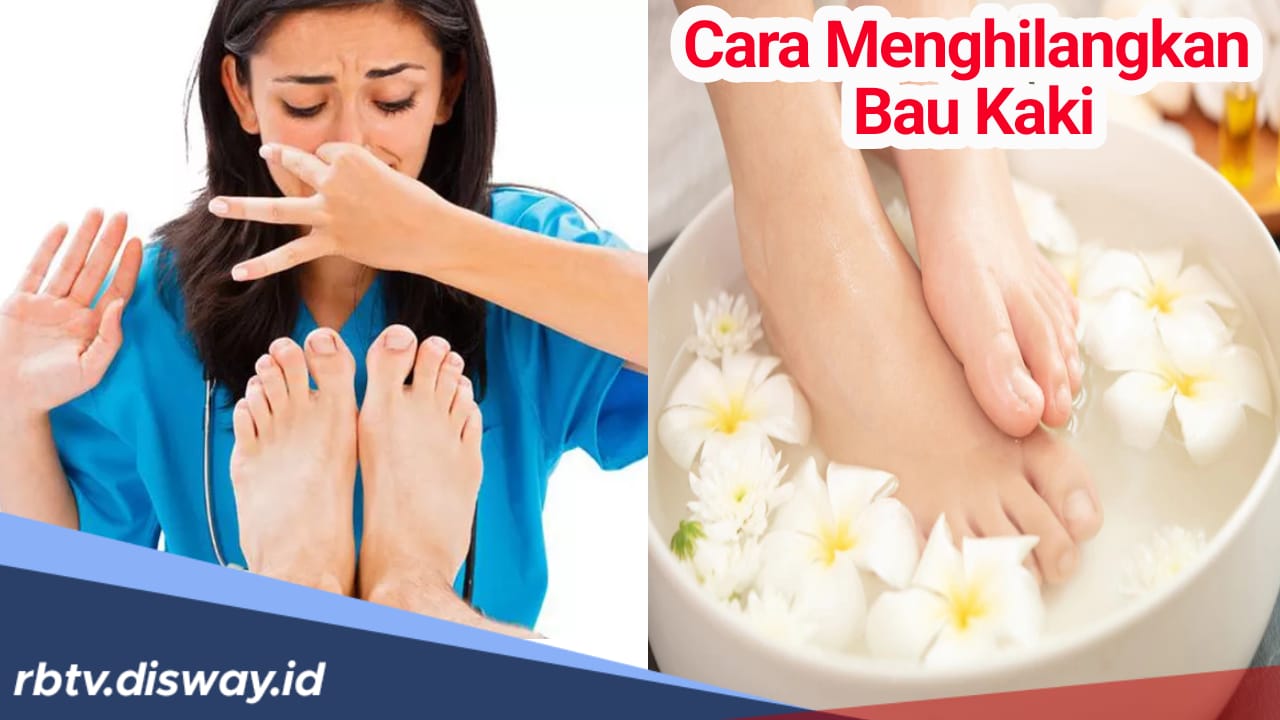 7 Cara Ampuh Menghilangkan Bau Kaki, Nomor Dua belum Banyak yang Tahu!