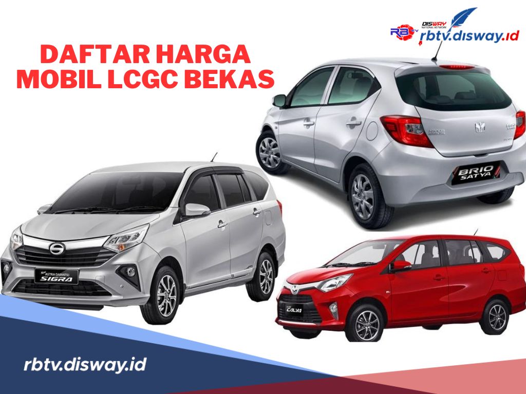 Berminat Beli Mobil LCGC Bekas? Segini Harganya di 2025