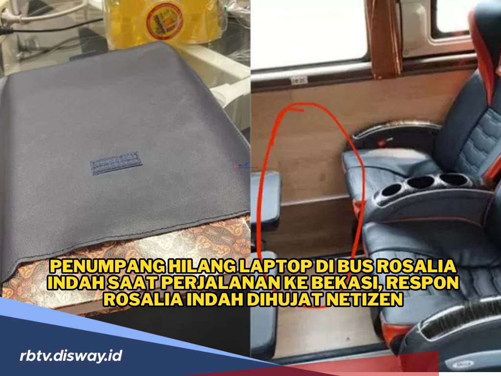 Ramai Soal Penumpang Kehilangan Laptop di Bus, Respon PO Rosalia Indah Dikritik Netizen