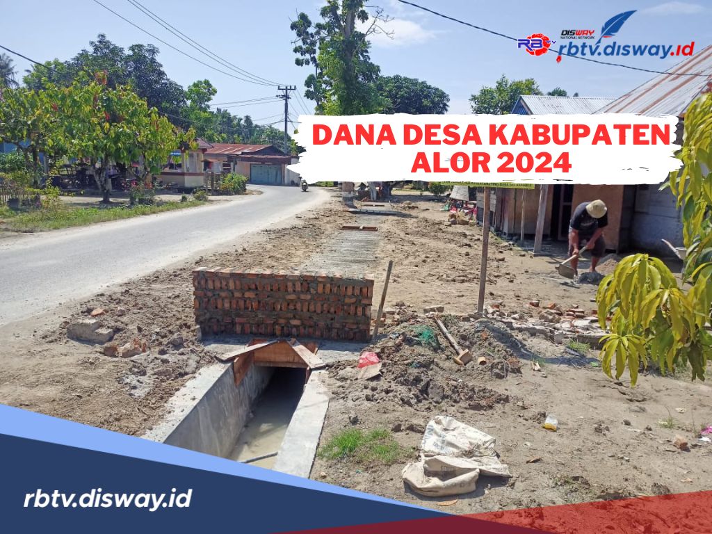 Dana Desa Kabupaten Alor 2024, Cek Segera Rincian Per Desanya di Sini