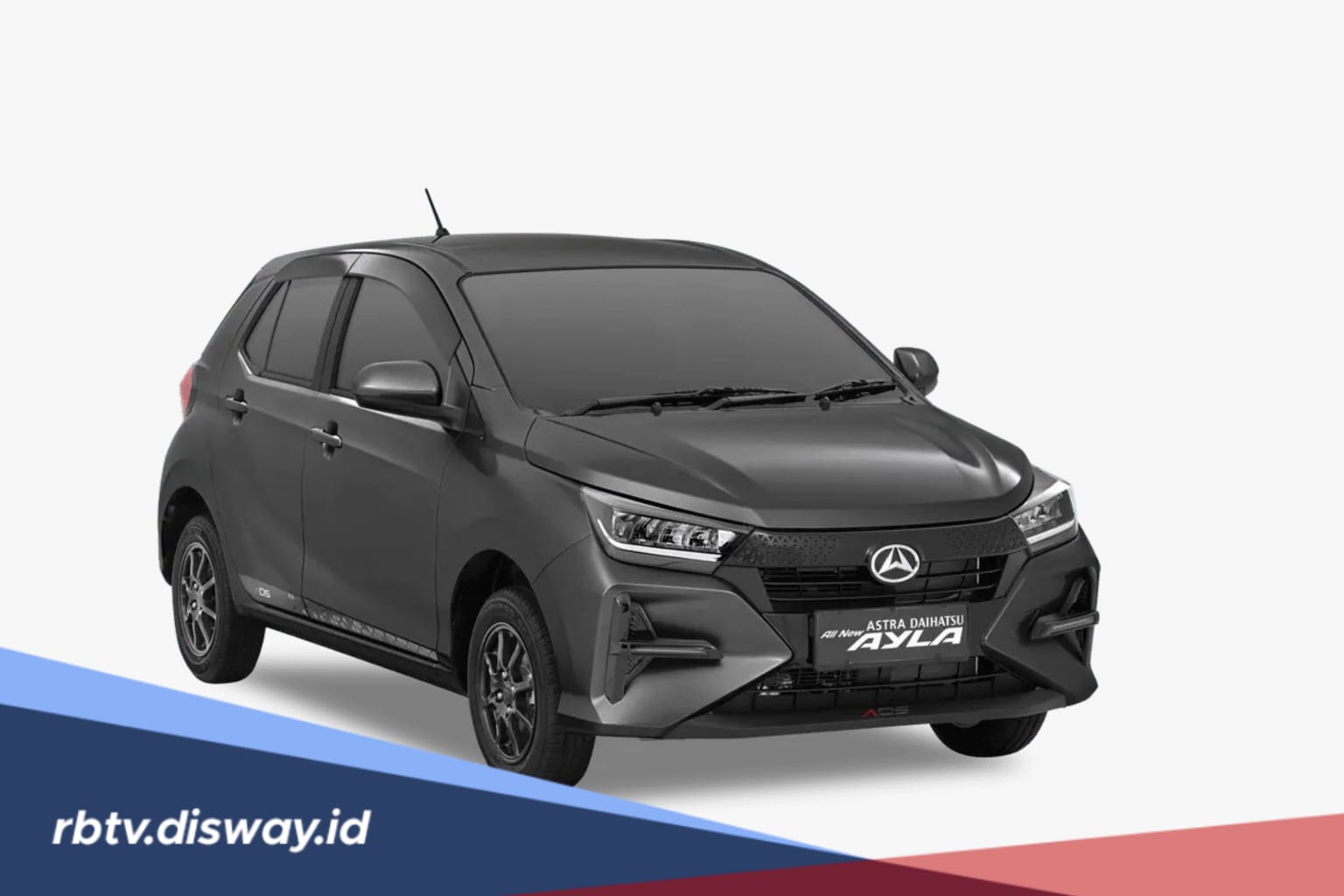 Daftar Harga Daihatsu Ayla Semua Tipe di Oktober 2026, Termurahnya Segini