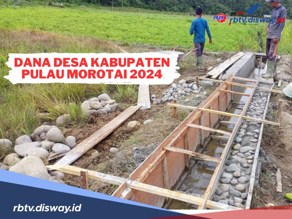 Rincian Dana Desa di Kabupaten Pulau Morotai Tahun 2024, Ada 2 Desa yang Dapat Anggaran Rp 1 Miliar