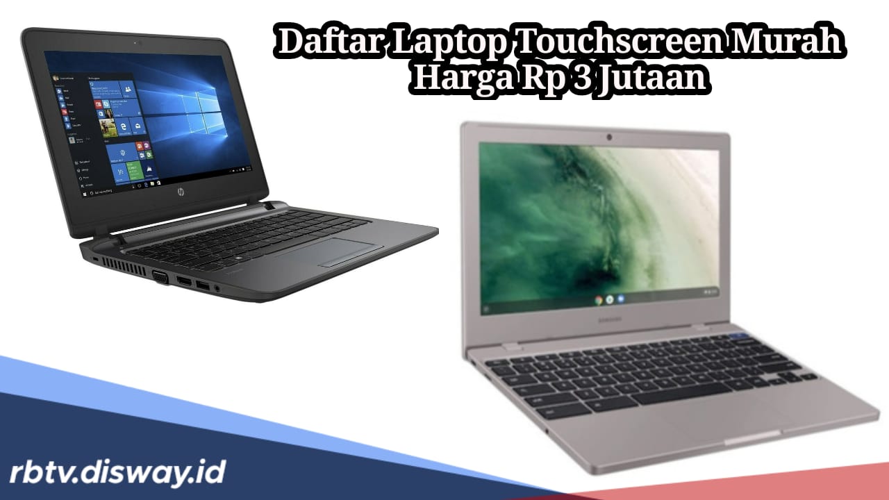 Rekomendasi Laptop Touchscreen Murah Harga Mulai Rp 3 Jutaan Saja!