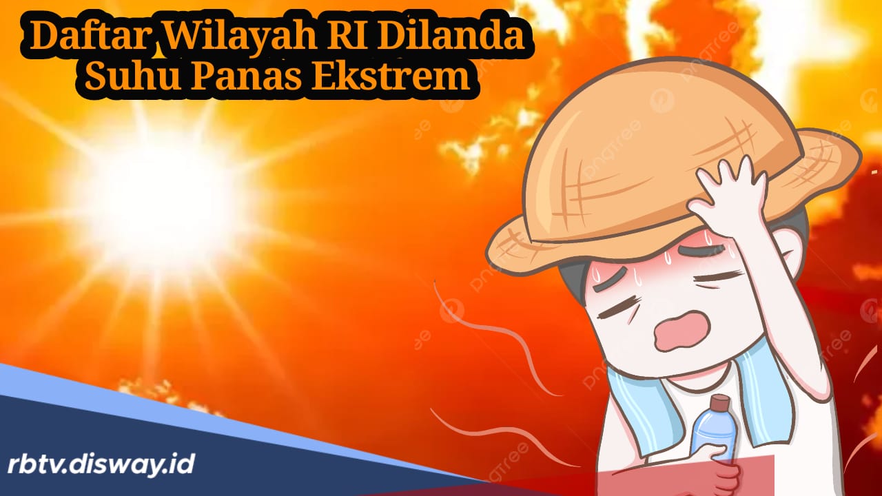 Daftar 10 Wilayah di RI yang Jadi 'Neraka Dunia' Akibat Suhu Panas Ekstrem, Nyaris 39 Derajat Celcius