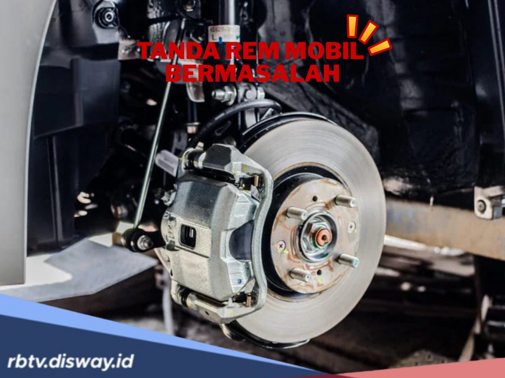 Kenali, Ini 11 Tanda Rem Mobil Bermasalah dan Minta Segera Dibawa ke Bengkel