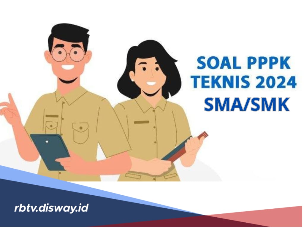 20 Contoh Soal PPPK Teknis SMA/SMK, Pas Buat Latihan di Rumah