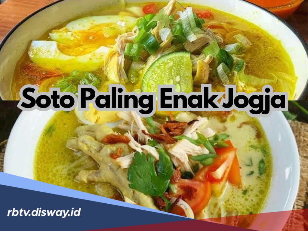 Wajib Coba! 7 Soto Paling Enak di Jogja, Harga Terjangkau