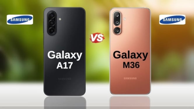Samsung Galaxy A17 5G Vs Samsung Galaxy M36 5G, Pilih yang Terbaik