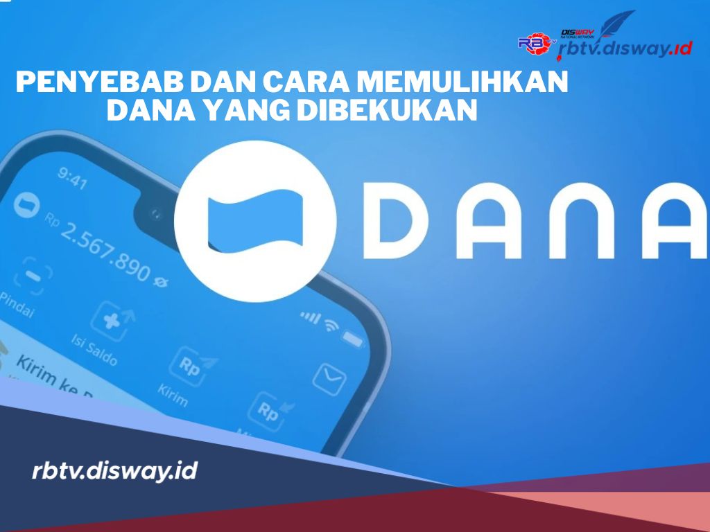 Kaget Akun DANA Tiba-tiba Dibekukan? Tenang, Ini Penyebab dan Cara Mengatasinya
