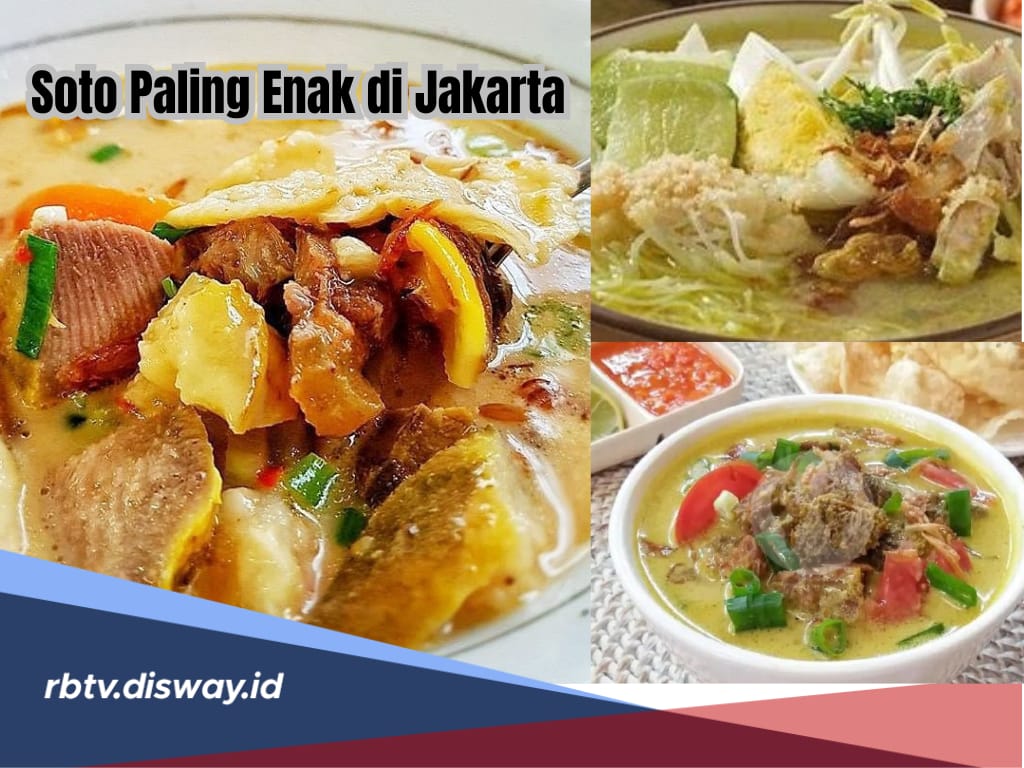 10 Rekomendasi Soto Paling Enak di Jakarta, Dijamin Bikin Nagih!