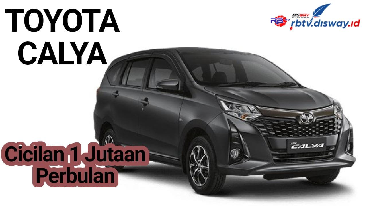 Kredit Mobil Toyota Calya E MT Simulasi Cicilan Rp1 Juta Perbulan, Ini Spesifikasi dan Kelebihannya