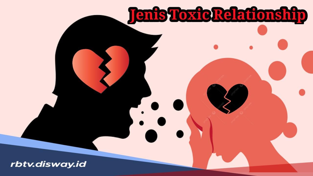 Kenali 8 Jenis Toxic Relationship, Apakah Romansa Hubunganmu Seperti Ini?