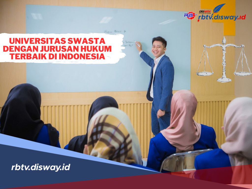 12 Universitas Swasta dengan Jurusan Hukum Terbaik di Indonesia, Cocok Buat Kamu yang Mau jadi APH