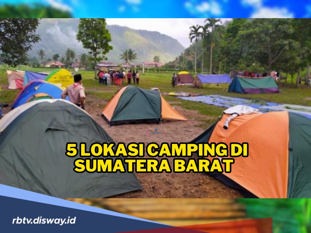 Ini 5 Lokasi Camping di Sumatera Barat dengan Pesona keindahan Alam yang Memukau