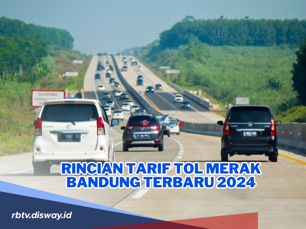 Cek Rincian Tarif Tol Merak Bandung Terbaru 2024 serta Tips Mudik yang Aman dan Nyaman