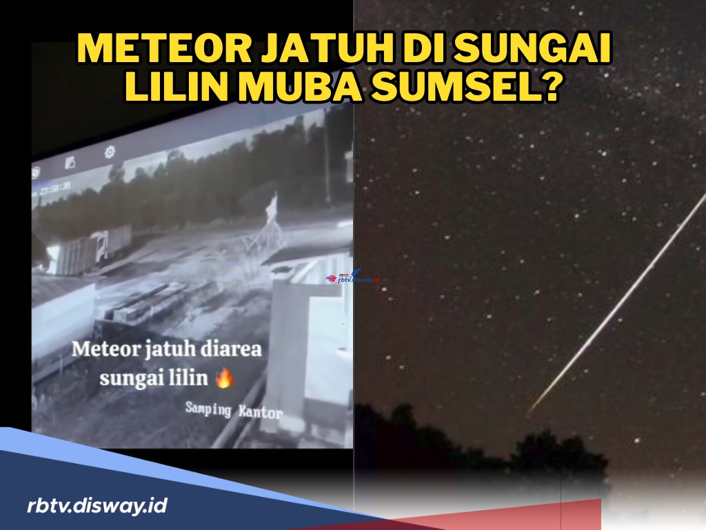 Heboh Video 17 Detik Meteor Jatuh di Sungai Lilin Muba Sumsel? Ini Himbauan BPBD Sumsel 