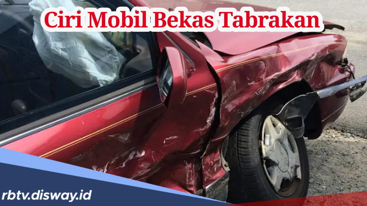 Jangan Asal Beli, Perhatikan Ciri-ciri Mobil Bekas Tabrakan Berikut