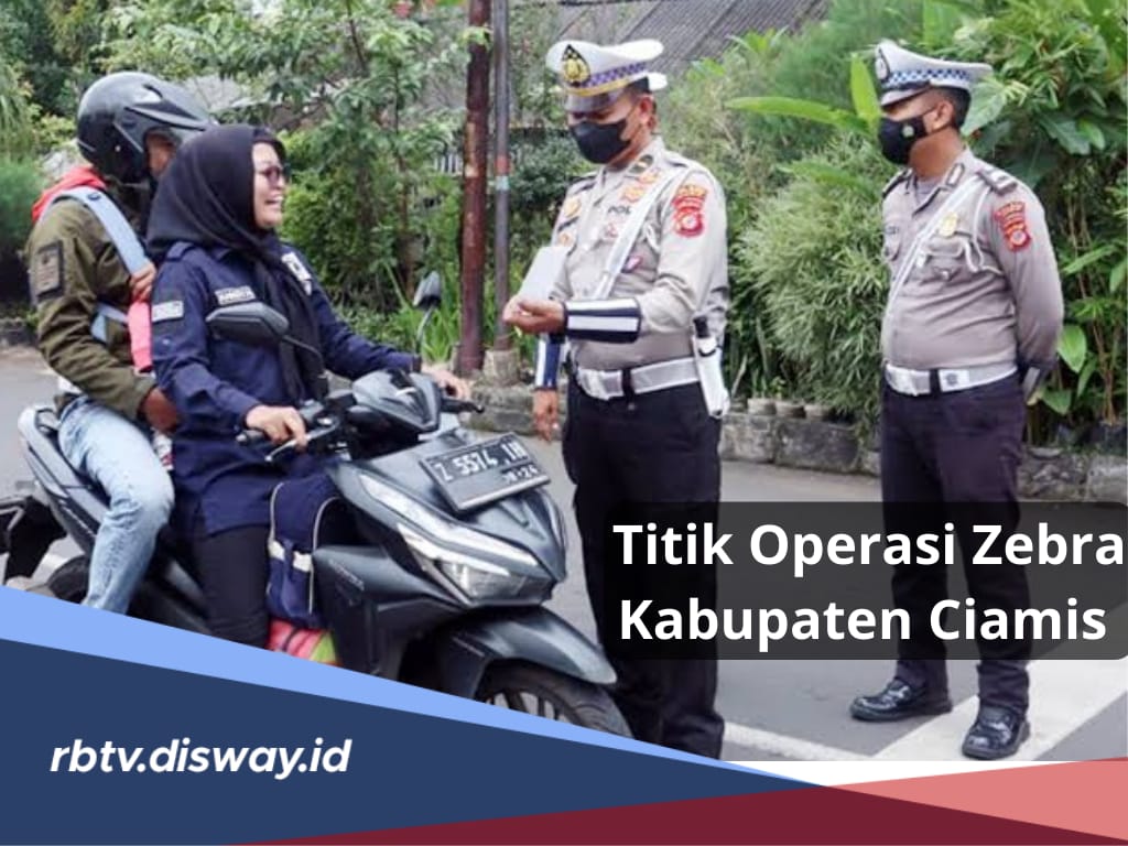 Operasi Zebra 2024 di Kabupaten Ciamis Digelar di 3 Titik Lokasi, Jangan Sampai Kena Tilang