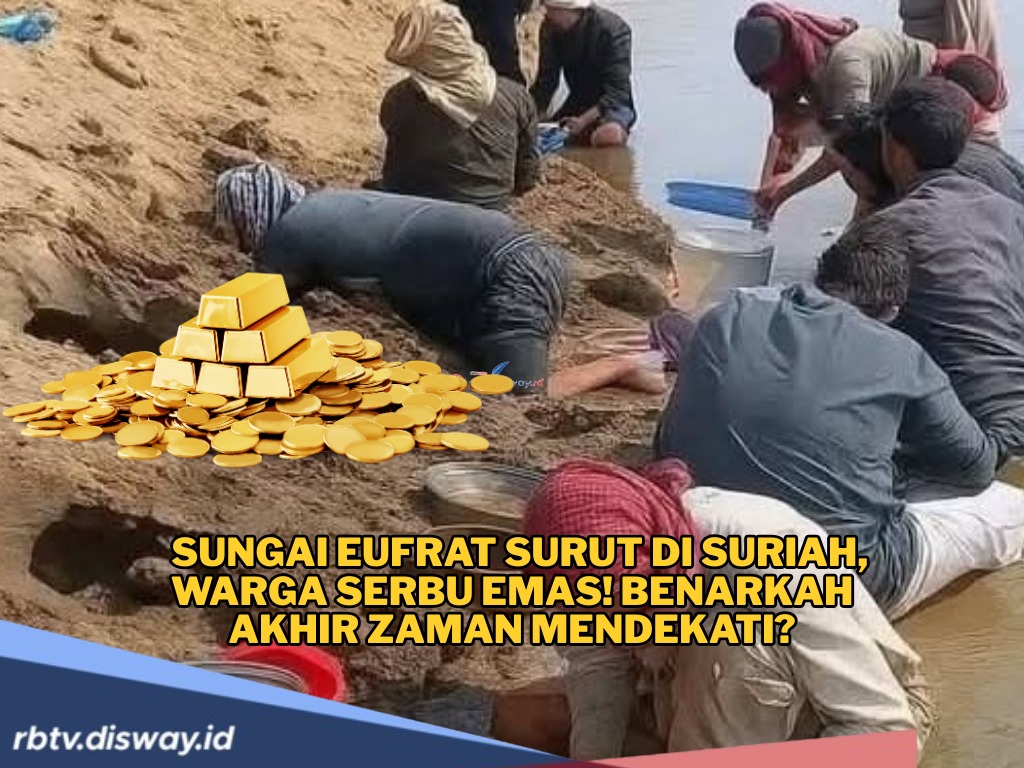 Menghebohkan Dunia, Warga Suriah Berburu Emas Setelah Sungai Efrat Mengering, Tanda Kiamat Sudah Dekat?