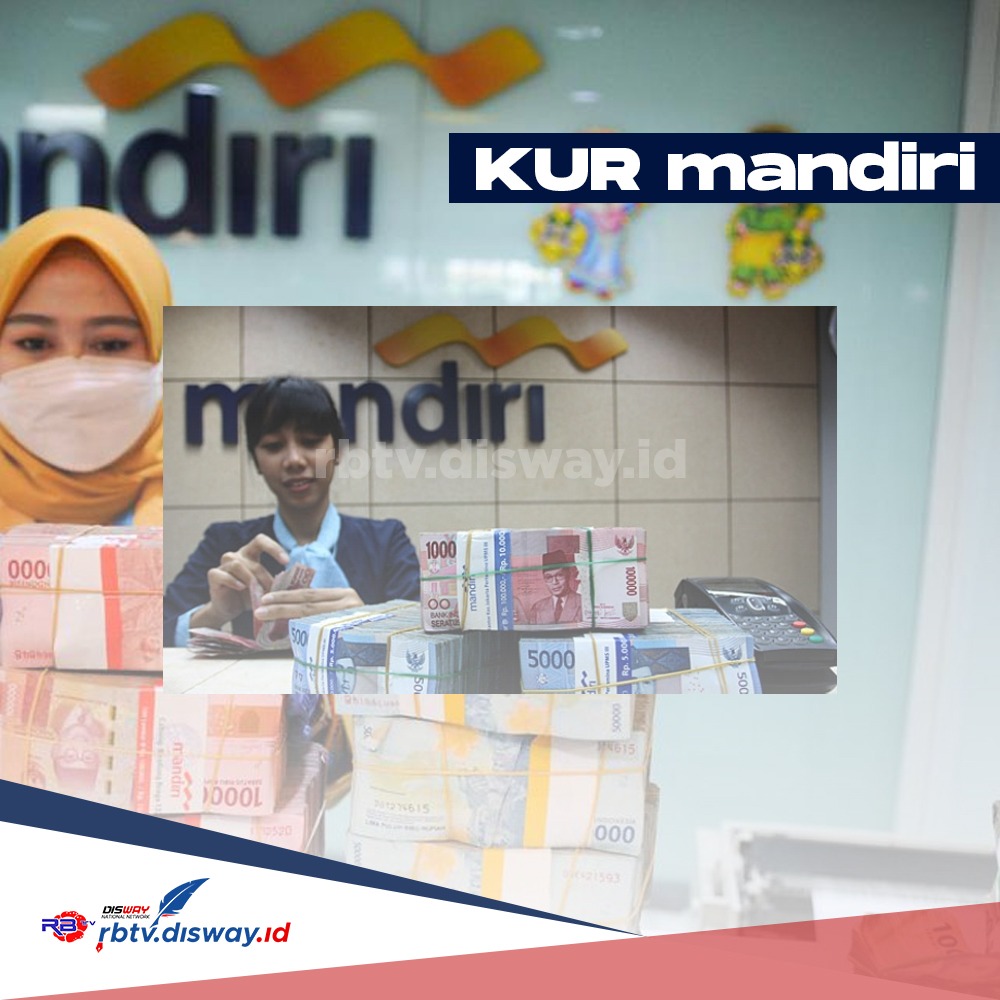 5 Jenis KUR Mandiri 2024 yang Dibuka, Ada Kenaikan Bunga dan Segini Besarannya