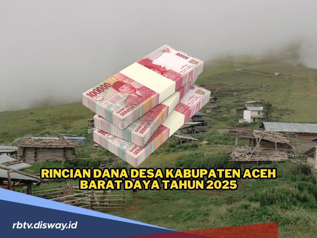 Rincian Dana Desa Kabupaten Aceh Barat Daya Tahun 2025, Simak Desa Mana Dapat Alokasi Dana Lebih dari Rp1 M