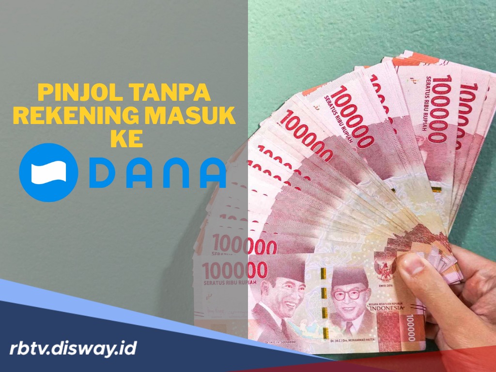 Gampang dan Pasti Cair, Ini 7 Aplikasi Pinjol Resmi Cair ke DANA Tanpa Rekening