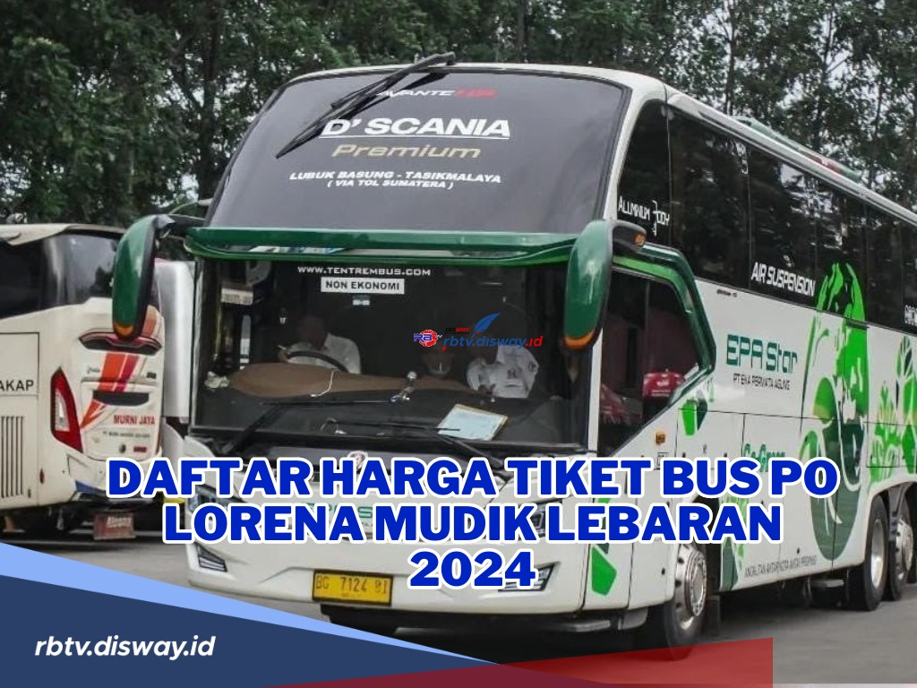 Daftar Harga Tiket Bus PO Lorena Mudik Lebaran 2024 serta Cara Memesan Tiket Online di RedBus
