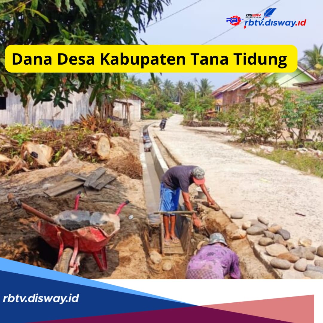 Rincian Dana Desa Kabupaten Tana Tidung 2024, Ini 10 Desa yang Terima Anggaran Rp 1 Miliar