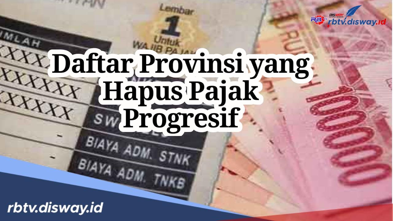 Ini Daftar Provinsi yang Hapus Pajak Progresif, Bagaimana dengan Daerahmu?