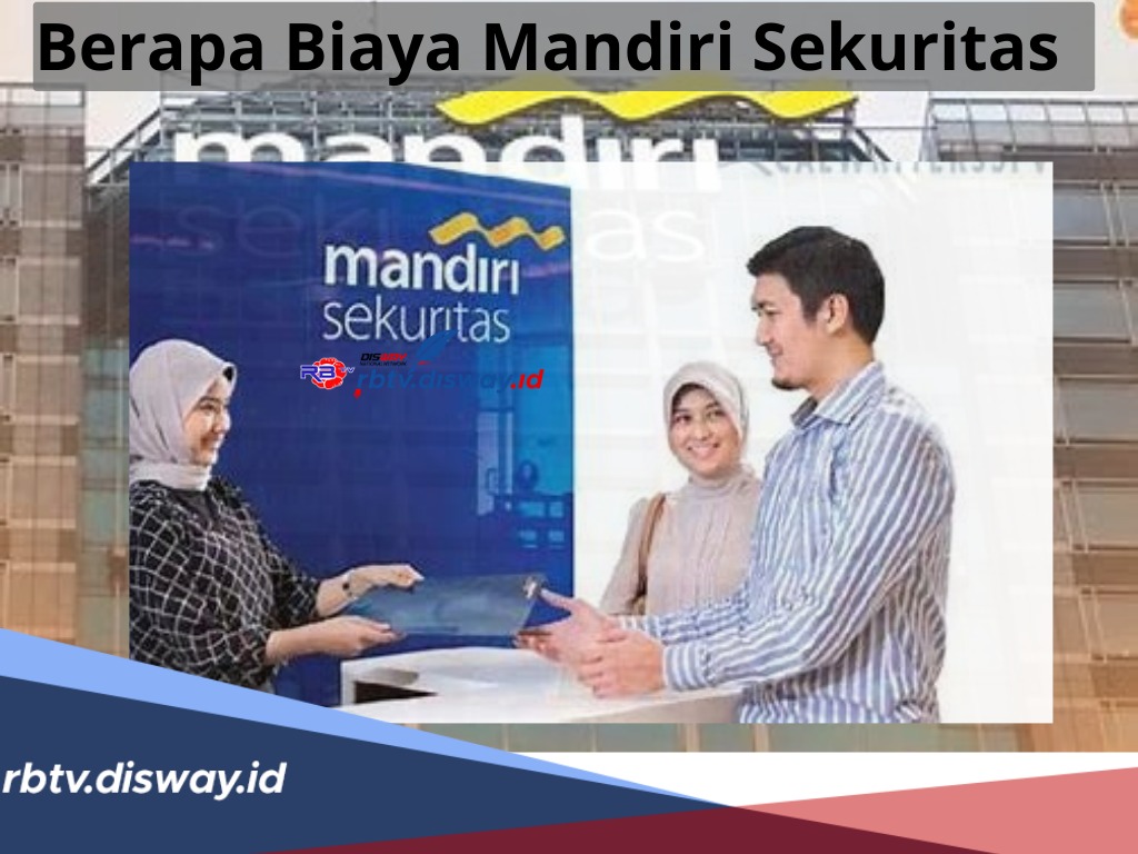 Berapa Biaya Mandiri Sekuritas, Ketentuan Minimum Deposit Awal,  Syarat dan Cara Daftar Mandiri Sekuritas