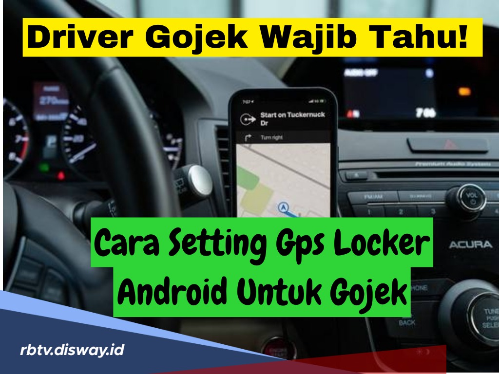 Driver Ojol Wajib Tahu, Simak Cara Setting GPS Locker Android untuk Gojek